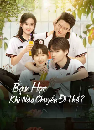 Bạn học, khi nào chuyển đi thế?